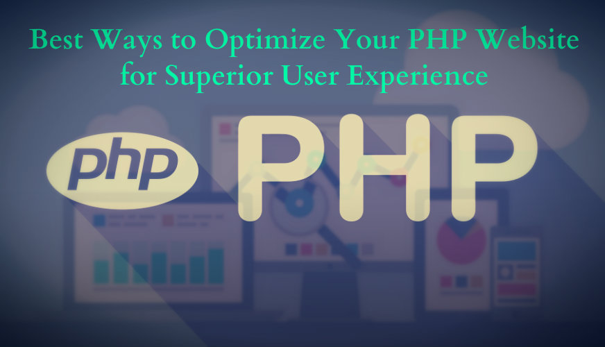 Best Ways to Optimize Your PHP Website for Superior User Experience