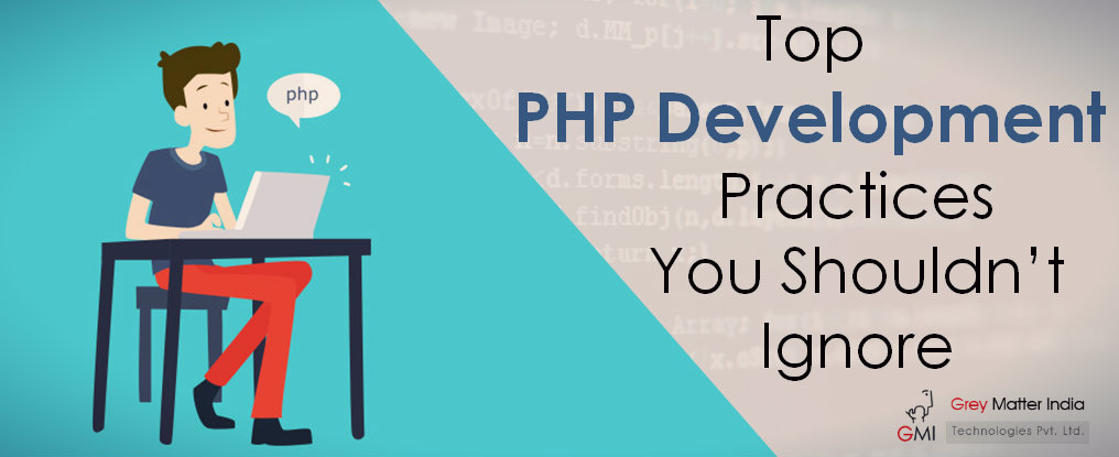 Top PHP Development Practices You Shouldn’t Ignore